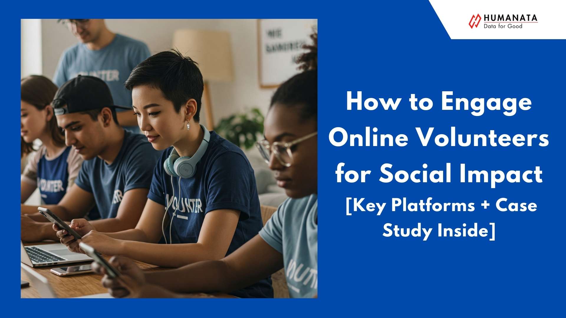 How to Engage Online Volunteers for Social Impact